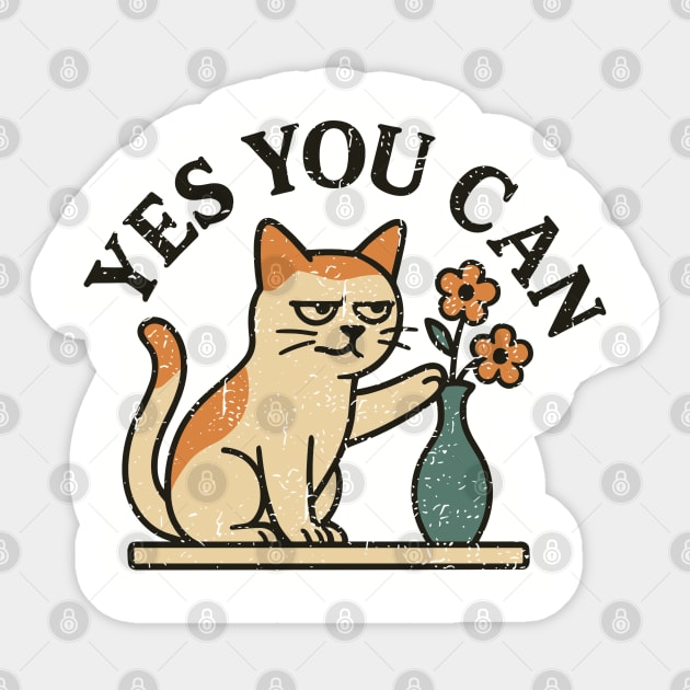 Yes You Can Funny Cat Sarcastic Motivational Humor Sticker by Anticorporati